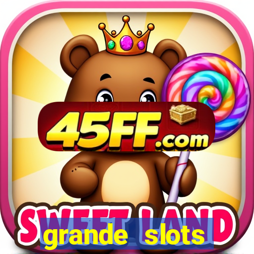 grande slots jackpot louco